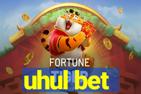 uhul bet